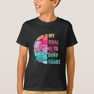 Camiseta Divertido Mi Meta Es Negar La Suya Portero De Fútb