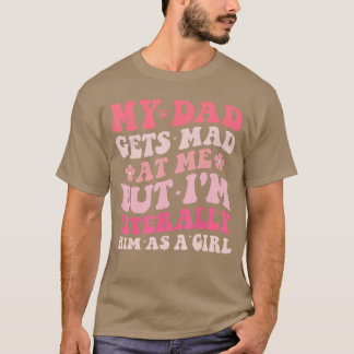 Camiseta Divertido Mi Papá Se Enaña Conmigo Pero Literalmen