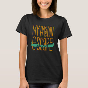 Camiseta Divertido Mi pasión es mi escape