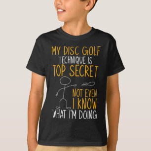 Camiseta Divertido Mi técnica de Disc Golf es alto secreto