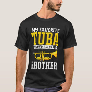 Camiseta Divertido Mi Trompetista Favorito Tuba Me Llama He