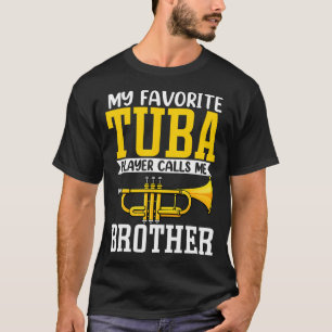 Camiseta Divertido Mi Trompetista Favorito Tuba Me Llama He