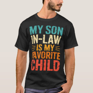 Camiseta Divertido Mi yerno es mi hijo favorito
