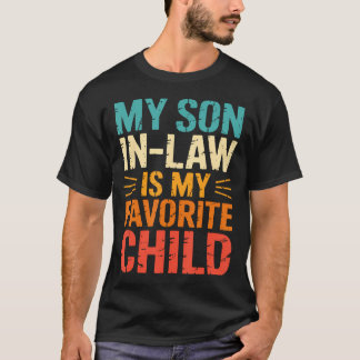 Camiseta Divertido Mi yerno es mi hijo favorito