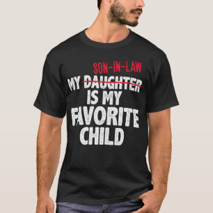 Camiseta Divertido Mi yerno es mi hijo favorito Humor Papá