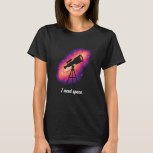 Camiseta Divertido Necesito Espacio Profesor Astronomía Ast