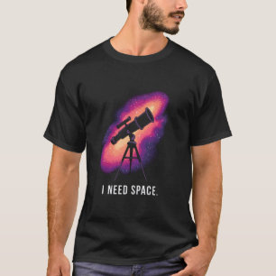 Camiseta Divertido Necesito Espacio Profesora de Astronomía