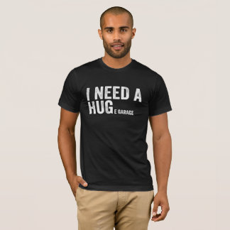 Camiseta Divertido Necesito Un Mecánico De Garaje Enorme En