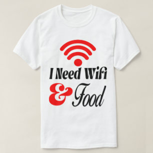 Camiseta Divertido' Necesito Wifi & Comida