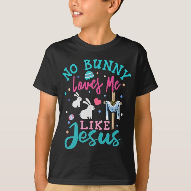 Camiseta Divertido, No Bunny Me Ama Como Jesús Cristiano Re (Anverso)