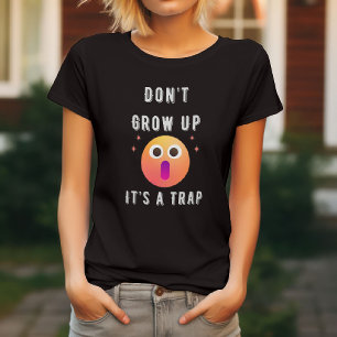 Camiseta Divertido - No Crecer, Es Una Trampa