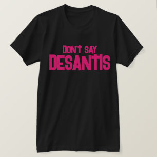Camiseta Divertido no decir DeSantis