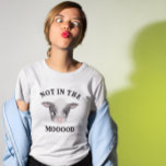 Camiseta Divertido no en Mooood Cow<br><div class="desc">Gracioso diseño de gorra de camisetas para amantes de las vacas y agricultores que presentan ilustracion acuarela de una vaca bebé con un texto que dice "no en el pan".</div>