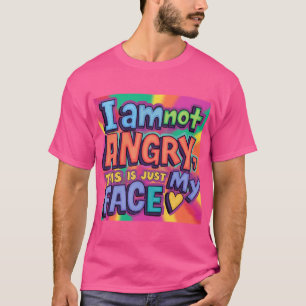 Camiseta Divertido "No estoy enojado, es solo mi cara" colo