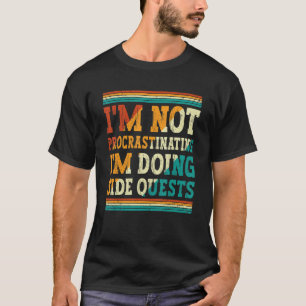 Camiseta Divertido, no estoy retrasando. Estoy haciendo Sid