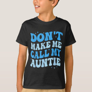 Camiseta Divertido No Me Hagas Llamar A Mi Tía Chicos Niños