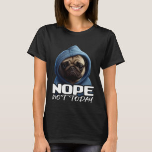 Camiseta Divertido No No Hoy Pug Soy Perezoso Pug No 3