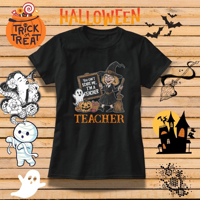 Camiseta Divertido "No puedes asustarme, soy profesor" (Subido por el creador)