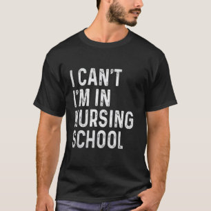Camiseta Divertido No Puedo Estoy En Estudiante De Enfermer