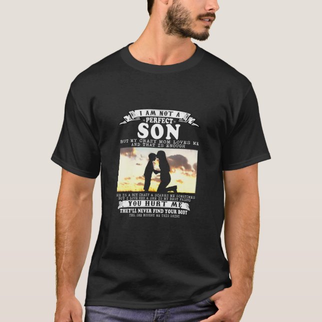 Camiseta Divertido No Soy Un Hijo Perfecto Pero A Mi Loca M (Anverso)