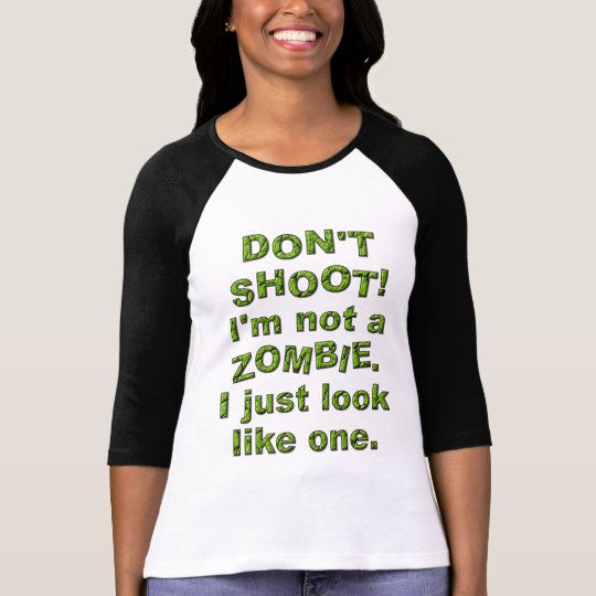 Camiseta Divertido no tire, apenas parecer zombi