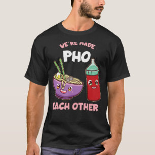 Camiseta Divertido Nos hicimos el uno al otro