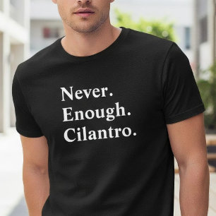 Camiseta Divertido Nunca Es Suficiente Cilantro Amante De L