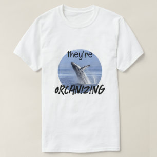 Camiseta Divertido ORCANIZANDO Chiste Meme de Orca Killer W