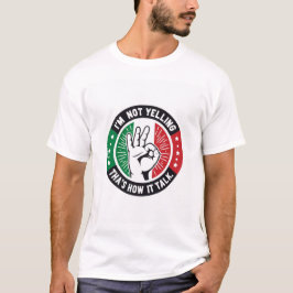 Camiseta Divertido orgullo italiano - No estoy gritando