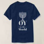 Camiseta Divertido OY AL MUNDO Hanukkah<br><div class="desc">Compra por ti mismo,  o dale este té a cualquiera que quiera hacer una declaración alegre de su fe judía durante la temporada de fiestas. ¡Chag Urim Sameach!</div>