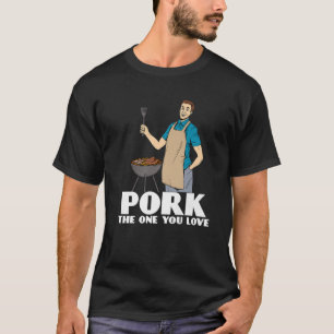 Camiseta Divertido padre parrillador - Cerdo el que amas BB