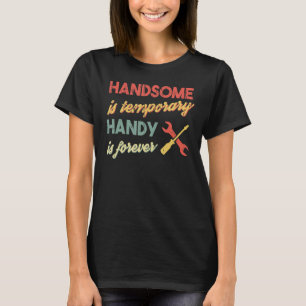 Camiseta Divertido papá Handsome es temporal, Handy es para