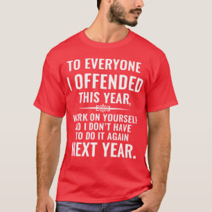 Camiseta Divertido para todos a los que ofendí este año, tr