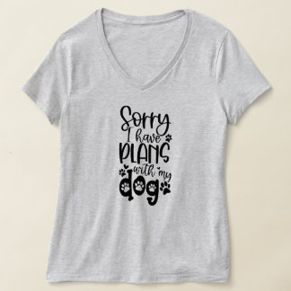 Camiseta Divertido Perdón Por Tener Planes Con Mi Perro