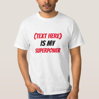 Camiseta ¡Divertido! Personalizado ...es mi SuperPoder -agr