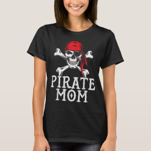 Camiseta Divertido Pirate Mom Cita Crossbone Eye Patch & He