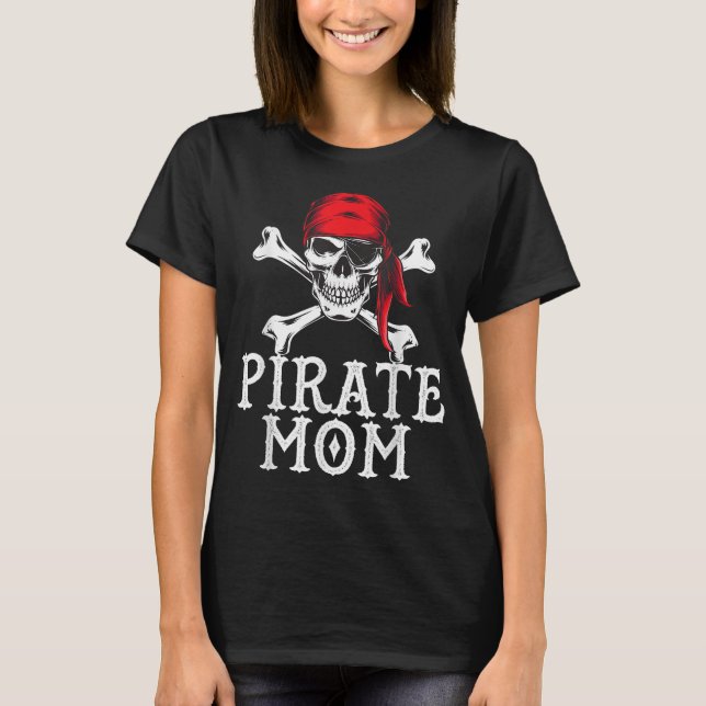 Camiseta Divertido Pirate Mom Cita Crossbone Eye Patch & He (Anverso)