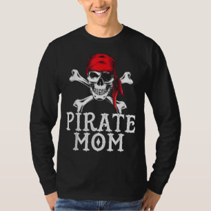 Camiseta Divertido Pirate Mom Cita Crossbone Eye Patch & He