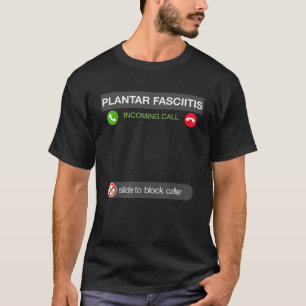 Camiseta Divertido Plantar Fasciitis llamando a corredores