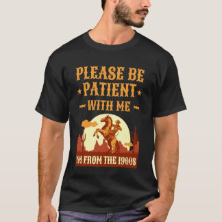 Camiseta Divertido Por Favor Tenga Paciencia Soy de Los Hom