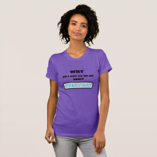 Camiseta Divertido Por qué tengo que ser un adulto todos lo