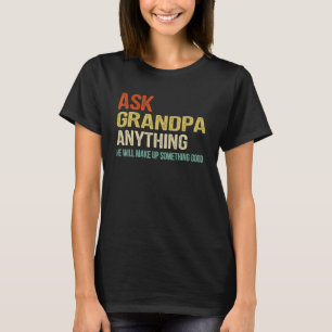 Camiseta Divertido pregúntale al abuelo cualquier cosa Papá