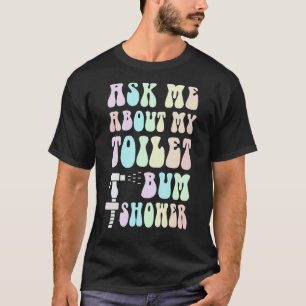 Camiseta Divertido Pregúntame acerca de mi ducha de baño Bi