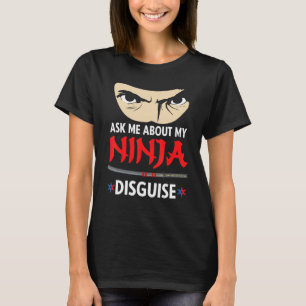 Camiseta Divertido Pregúntame Sobre Mi Disfraz De Ninja