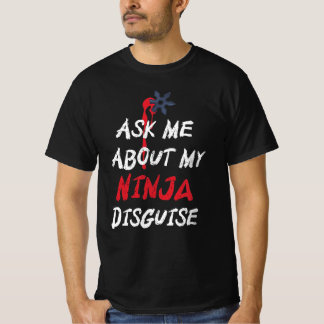 Camiseta Divertido Pregúntame sobre mi disfraz Ninja