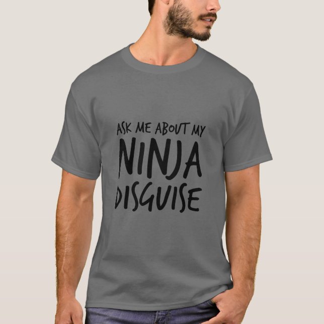 Camiseta Divertido Pregúntame sobre mi disfraz Ninja (Anverso)