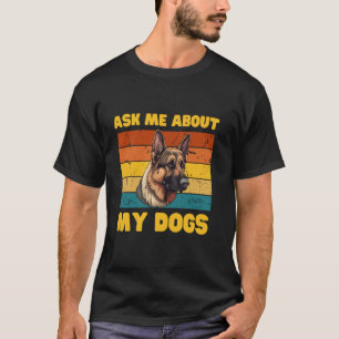 Camiseta Divertido, Pregúntame sobre mis Perros! Amante de