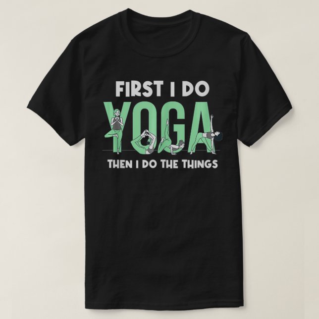 Camiseta Divertido Primero Hago Yoga Y Luego Hago Las Cosas (Diseño del anverso)