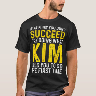 Camiseta Divertido Primero Kim Si No Funciona Inténtalo