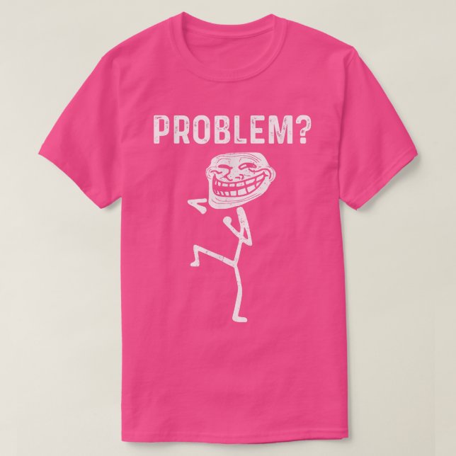 Camiseta Divertido problema de cara de trolls (Diseño del anverso)